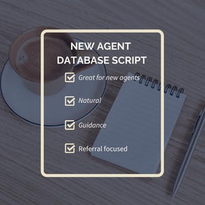 May include: A cup of coffee on a saucer, a notepad, and a pen rest on a wooden surface. The notepad is next to a framed text that reads "NEW AGENT DATABASE SCRIPT" with checkmarks next to the words "Great for new agents", "Natural", "Guidance", and "Referral focused".