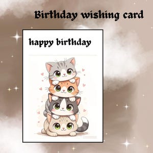 Puede incluir: Tarjeta de felicitación de cumpleaños con el texto "Birthday wishing card" y "happy birthday". La imagen presenta una pila de cuatro gatitos de dibujos animados de varios colores.