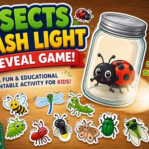 May include: A printable Insects Flash Light Reveal Game activity set featuring a glass jar illustration with a ladybug inside, a flashlight graphic, and various insect cutouts including a butterfly, bee, dragonfly, mantis, ant, and beetle.