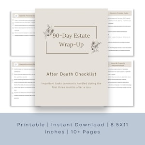 May include: A printable 90-Day Estate Wrap-Up checklist with sections for digital, financial, and home responsibilities. The document is 8.5 x 11 inches and includes over 10 pages. The cover features floral accents.