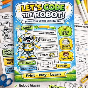 May include: A colorful educational game titled "Let's Code the Robot!" features a robot character and instructions for screen-free coding. The game includes robot mazes, logic challenges, and cut & play cards, designed for ages 5-9.