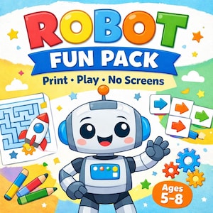 Op de afbeelding: Een kleurrijk "Robot Fun Pack" met de tekst "Print • Play • No Screens". De afbeelding toont een cartoonrobot, een doolhof, een raket, kleurpotloden en richtingkaarten. Het pakket is ontworpen voor kinderen van 5-8 jaar.