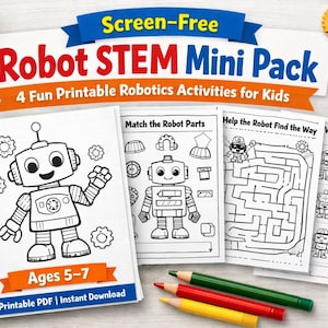 May include: A "Robot STEM Mini Pack" for kids, featuring four printable robotics activities. The cover shows a robot illustration, with the text "Ages 5-7". Colored pencils and additional activity sheets are visible.
