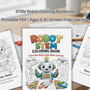 Puede incluir: Un libro para colorear STEM Robot con el título "Robot STEM Coloring Book" y el texto "Learn How Robots Work While Coloring!". El libro está rodeado de páginas para colorear con robots, incluyendo un robot constructor y un robot espacial. El libro es para niños de 5 a 8 años.
