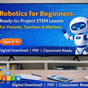 May include: A TV screen shows "Robotics for Beginners" with a robot illustration. The text reads "Ready-to-Project STEM Lesson For Parents, Teachers & Mentors" and "Ages 8-14." The bottom of the screen says "Digital Download | PDF | Classroom Ready."