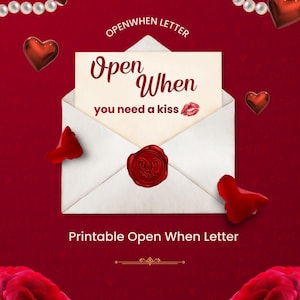 May include: A romantic design featuring a white envelope with a red wax seal, holding a card that reads "Open When you need a kiss." The background is red with pearl necklaces, heart-shaped ornaments, and rose petals. Text at the top says "OPENWHEN LETTER" and at the bottom "Printable Open When Letter."