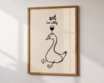 Decoratie voor op de barwagen, grappige gansprint, wijngansposter, eigenzinnige keukendecoratie, 'Got Too Silly'-print, minimalistische lijntekening