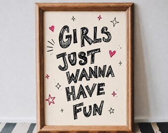 Print met de tekst "Girls just wanna have fun", handgetekende muurdecoratie voor een meisjeskamer, leuke typografieposter, decoratie voor een meisjeskamer, handgeschreven citaatkunst.