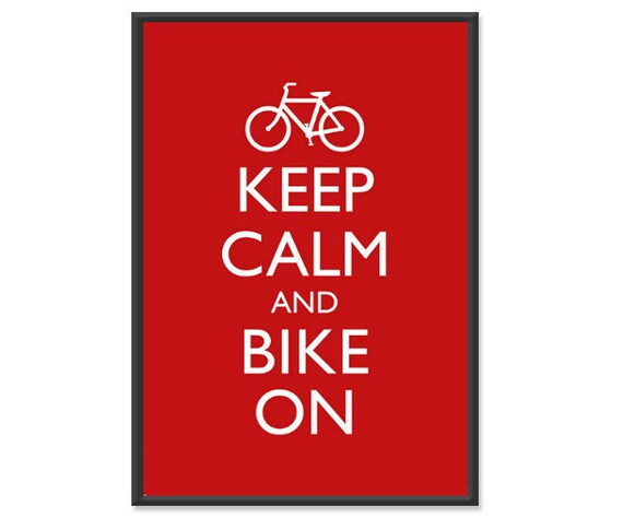 Bike Poster - Keep Calm and Carry On - Keep Calm and Bike On - Bicycle Poster - Multiple COLORS - 13x19 Art Print