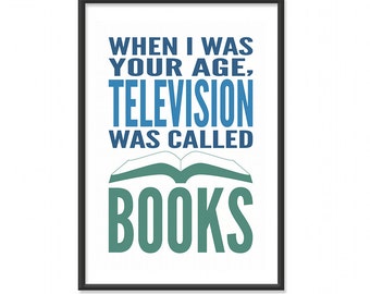 Princess Bride Poster / Movie Print / When I Was Your Age, Television Was Called Books - Princess Bride - 8x10 or  13x19 Art Print
