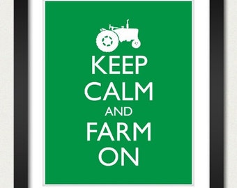 Farm Poster Farming - Keep Calm and Carry On Poster - Keep Calm and Farm On - Tractor - Multiple COLORS - 8x10 or 13x19 Art Print