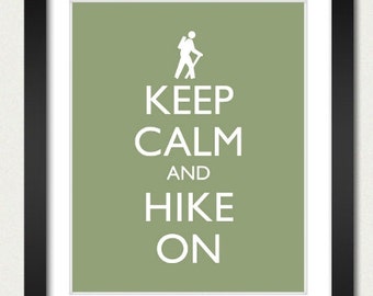 Hiking Poster - Keep Calm and Carry On Poster - Keep Calm and Hike On - Hiker Poster - Multiple COLORS - 8x10 Art Print