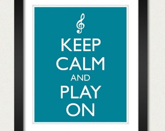 Keep Calm and Play On Music Poster - Keep Calm and Carry On - Musician Poster - Multiple COLORS - 8x10 Art Print