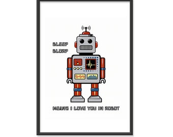 Robot Poster / Robot Print / Bleep Blorp Means I Love You in Robot - 13x19 Art Print