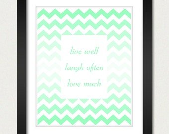 Ombre Chevron Poster - Live Wall Laugh Often Love Much Inspirational Poster - Geometric Print - Kitchen / Family Room - 8x10 / 13x19 Poster