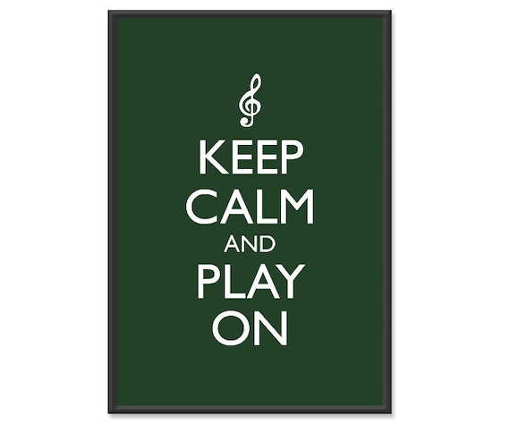 Keep Calm And Play On Music Poster Keep Calm And Carry On Etsy