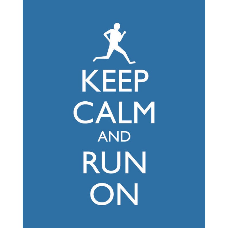 Run Keep Calm and Carry On Poster Keep Calm and Run On Running Poster Multiple COLORS 13x19 Art Print image 4