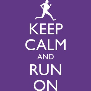 Run Keep Calm and Carry On Poster Keep Calm and Run On Running Poster Multiple COLORS 13x19 Art Print image 3