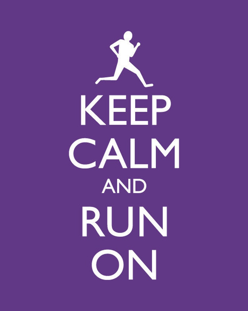 Run Keep Calm and Carry On Poster Keep Calm and Run On Running Poster Multiple COLORS 13x19 Art Print image 3
