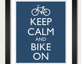 Bike Poster - Keep Calm and Carry On - Keep Calm and Bike On - Bicycle Poster - Multiple COLORS - 8x10 Art Print