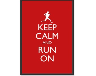 Run - Keep Calm and Carry On  Poster- Keep Calm and Run On - Running Poster - Multiple COLORS - 13x19 Art Print
