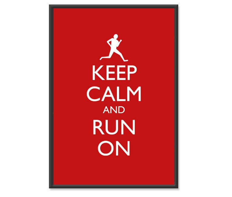 Run Keep Calm and Carry On Poster Keep Calm and Run On Running Poster Multiple COLORS 13x19 Art Print image 1