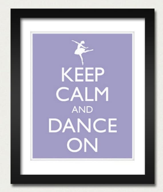 Keep Calm and Dance on Poster Keep Calm and Carry on Ballerina Dance Ballet  Poster Multiple COLORS 8x10 Art Print - Etsy