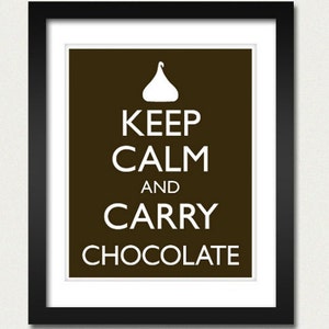 Keep Calm and Carry Chocolate Poster - Keep Calm and Carry on ...