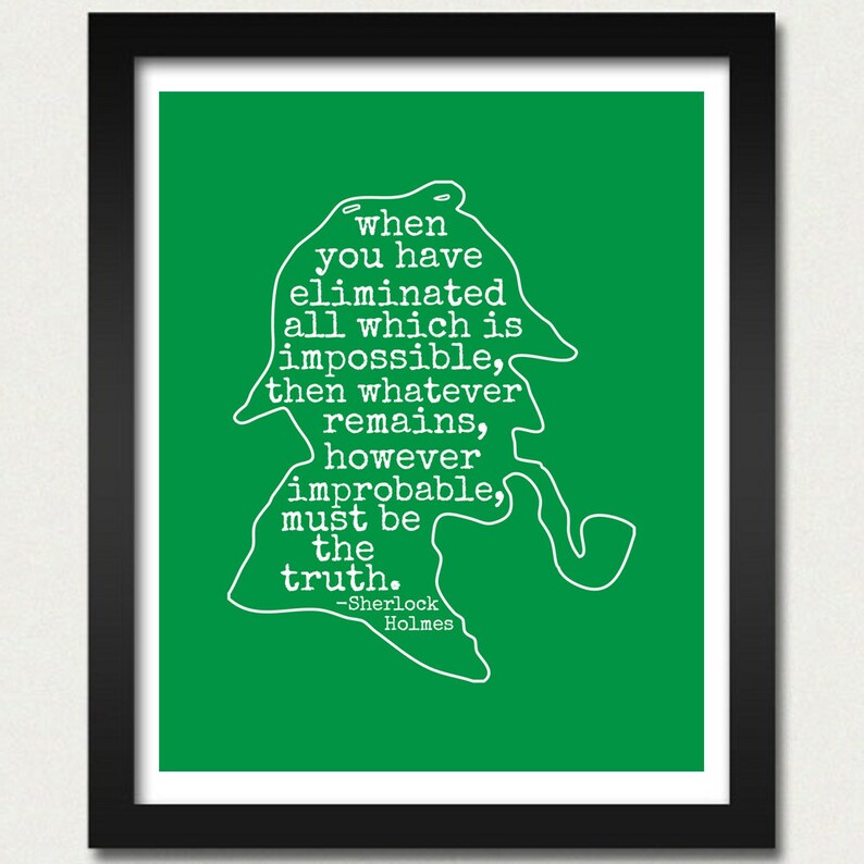 Sherlock Holmes Quotation Inspirational Print 13x19 8x10 Book When You Have Eliminated Impossible...Whatever Remains...Truth Quote Read image 2
