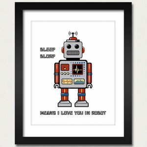 Impresión de robot / Póster de robot / Robot retro / Bleep Blorp significa Te amo en Robot - Impresión artística de 8 x 10