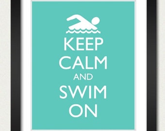 Swimming Poster - Keep Calm and Carry On Poster - Keep Calm and Swim On - Swimmer Poster - Multiple COLORS - 8x10 Art Print