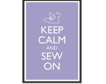 Keep Calm and Carry On - Keep Calm and Sew On - Sewing Machine Poster - Multiple COLORS - 8x10 or 13x19 Art Print