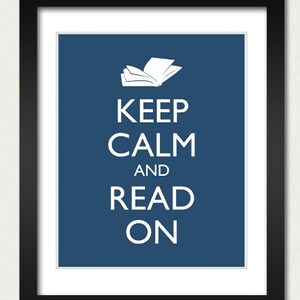 Book Poster Keep Calm and Carry On Poster Keep Calm and Read On Reading Poster Multiple COLORS 8x10 Art Print image 1