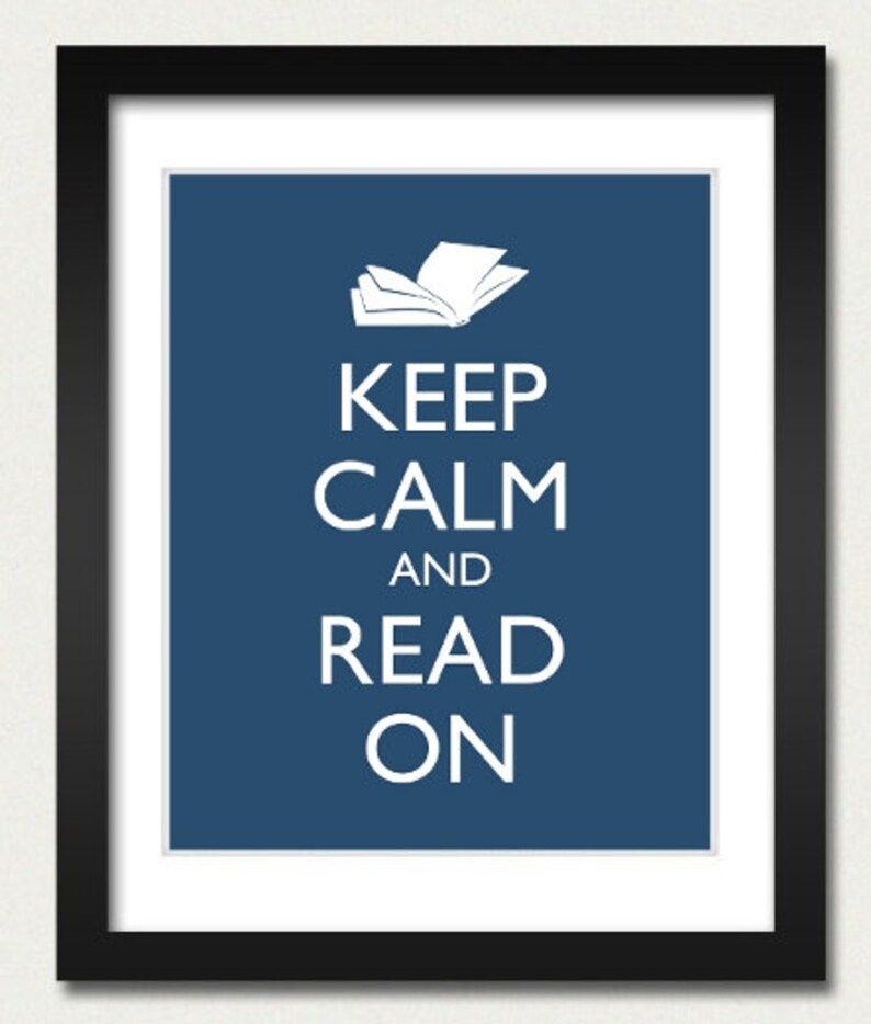 Book Poster Keep Calm and Carry On Poster Keep Calm and Read On Reading Poster Multiple COLORS 8x10 Art Print image 1