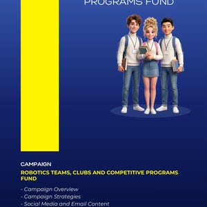 Könnte beinhalten: Grafik mit dem Text „ROBOTICS TEAMS, CLUBS AND COMPETITIVE PROGRAMS FUND“. Drei Cartoon-Studenten stehen vor dem Text. Die Grafik listet auch Kampagnenthemen wie „Kampagnenübersicht“ und „Tipps zur Mittelbeschaffung“ auf.
