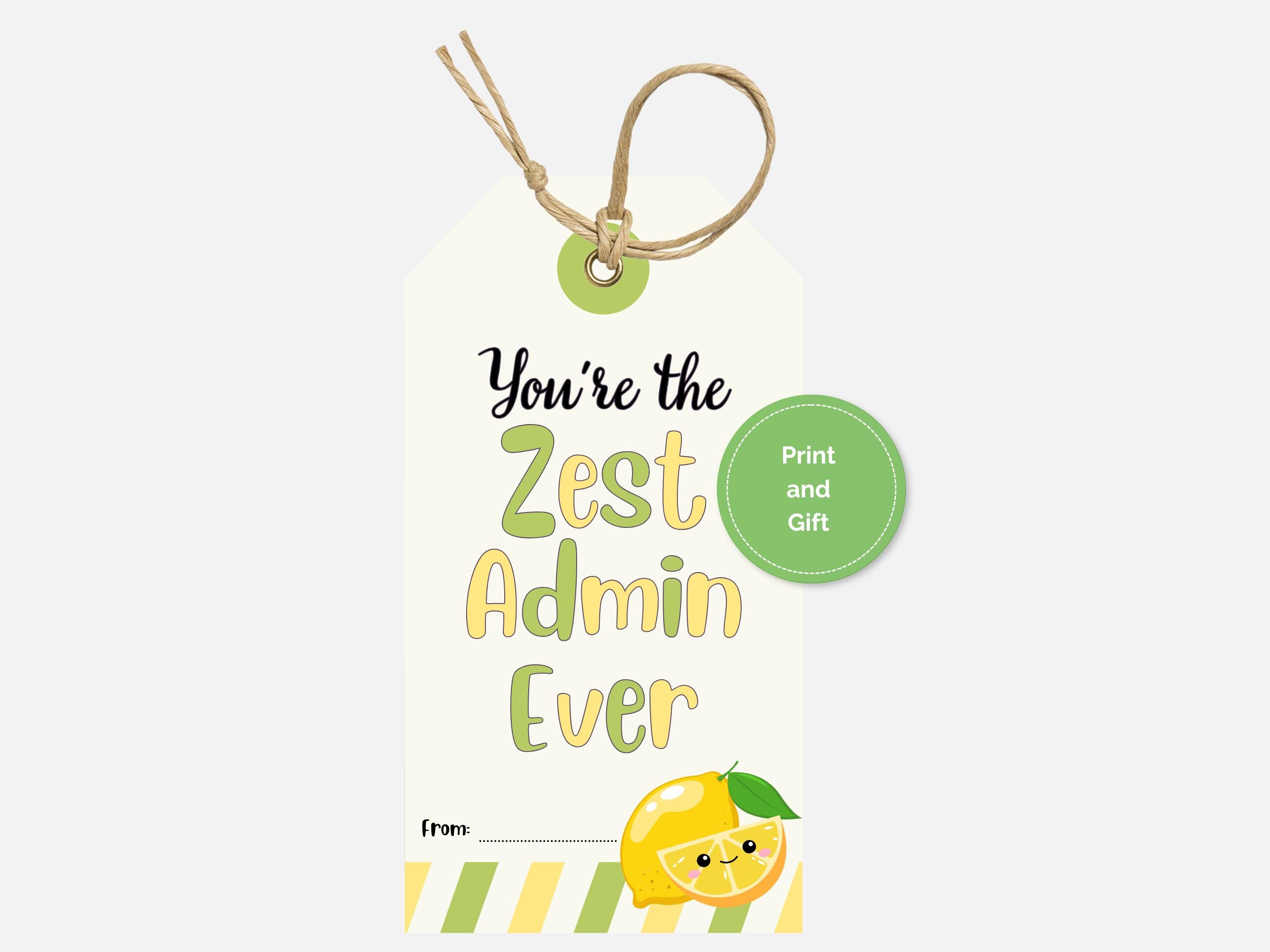 Admin Appreciation Gift Tag Printable | “you’re the Zest Admin ...