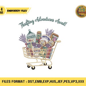May include: A gold shopping cart filled with vintage items, including books, glasses, and a birdcage. The text "Thrifting Adventures Await!" is above the cart. The image also includes the text "EMBROIDERY FILES" and "FILES FORMAT : DST, EMB, EXP, HUS, JEF, PES, VP3,XXX".