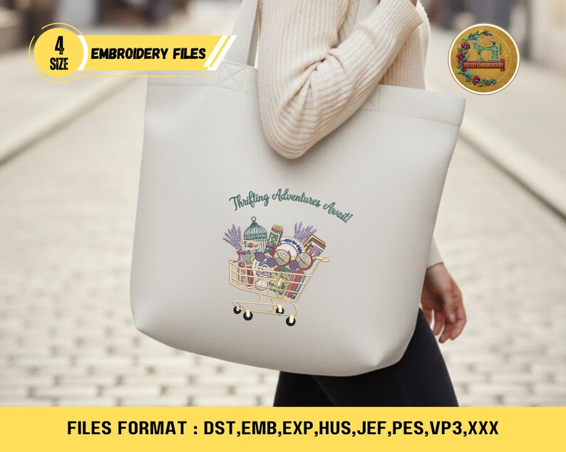 May include: A cream-colored tote bag with the text "Thrifting Adventures Await!" and a shopping cart graphic filled with various items. The bag also features the text "EMBROIDERY FILES" and "4 SIZE".