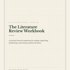 May include: A cream-colored workbook cover with a grid pattern. The text reads: O MIND, APPLIED, APPLIED RESEARCH SERIES VOLUME ONE, The Literature Review Workbook, A practical research companion for reading, organizing, synthesizing, and writing academic literature, FOR STUDENTS WRITING REVIEWS, THESES, CAPSTONES & DISSERTATIONS, FILLABLE EDITION.