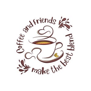 May include: A whimsical illustration of a coffee cup with steam shaped like hearts. The text around the cup reads "Coffee and Friends make the best blend." Brown and beige colors are used in the design, with coffee splashes.