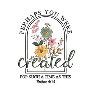 Puede incluir: Diseño gráfico blanco con un arreglo floral dentro de un arco negro. El texto dice "PERHAPS YOU WERE created FOR SUCH A TIME AS THIS" con el versículo bíblico Ester 4:14 debajo.