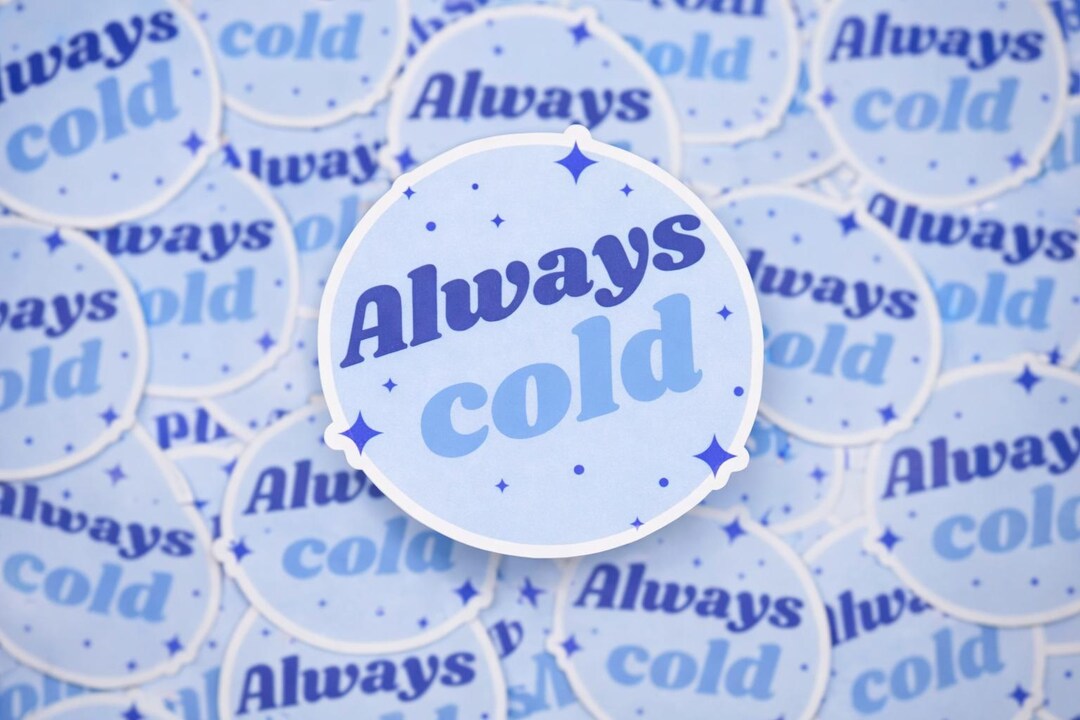 Always Cold Sticker - Etsy