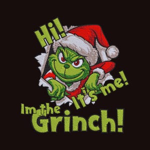 May include: An embroidered patch featuring a green character wearing a red and white Santa hat, appearing to break through a surface. The text reads Hi! Im the It's me! Grinch! in lime green lettering against a solid black background.