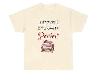 Introvert Extrovert Pervert T-Shirt | Funny Gift For Readers