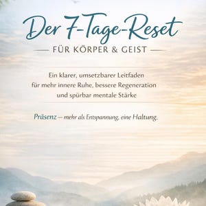 May include: A tranquil image with a stack of stones, a lotus flower, and German text: "Der 7-Tage-Reset." The background depicts a misty lake and mountains, with a soft, natural colour palette. The text promotes inner peace and mental strength.