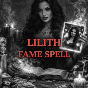 May include: A black and white image featuring a person with long dark hair, a pentagram necklace, and an open book emitting smoke. The text LILITH FAME SPELL is in red. The person holds a framed photograph, and another photo sits nearby among candles.