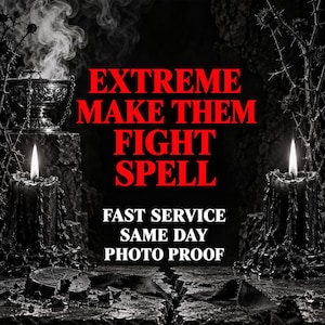 May include: A dark scene featuring two black candles with white flames, a metallic incense burner emitting smoke, and thorny branches. The text reads EXTREME MAKE THEM FIGHT SPELL in red, followed by white text stating FAST SERVICE SAME DAY PHOTO PROOF.