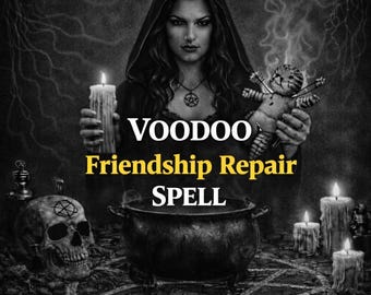 Zaklęcie naprawcze przyjaźni Voodoo | Przywróć zerwane więzi, zaufanie i komunikację | Indywidualna praca duchowa