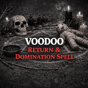 May include: An image featuring a skull, a voodoo doll, candles, and small bottles arranged on a dark surface. The text "VOODOO RETURN & DOMINATION SPELL" is prominently displayed in white and red.