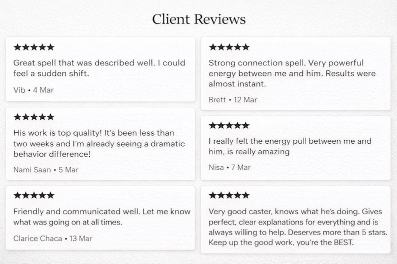 May include: A collection of client reviews displayed on a white background. Each review is in a white rectangular box with a five-star rating. The reviews describe positive experiences, mentioning spells, energy, and communication.